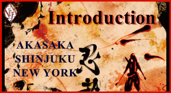 Introduction AKASAKA SHINJUKU NEWYORK